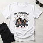 Me Overthinking T-Shirt