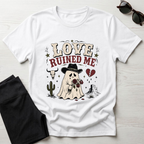 Love Ruined Me T-Shirt