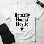 Brutally Honest Bestie T-Shirt