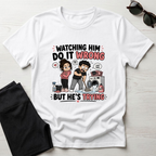 watch Him Do It Wrong T-Shirt