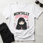 Mentally Offine  T-Shirt